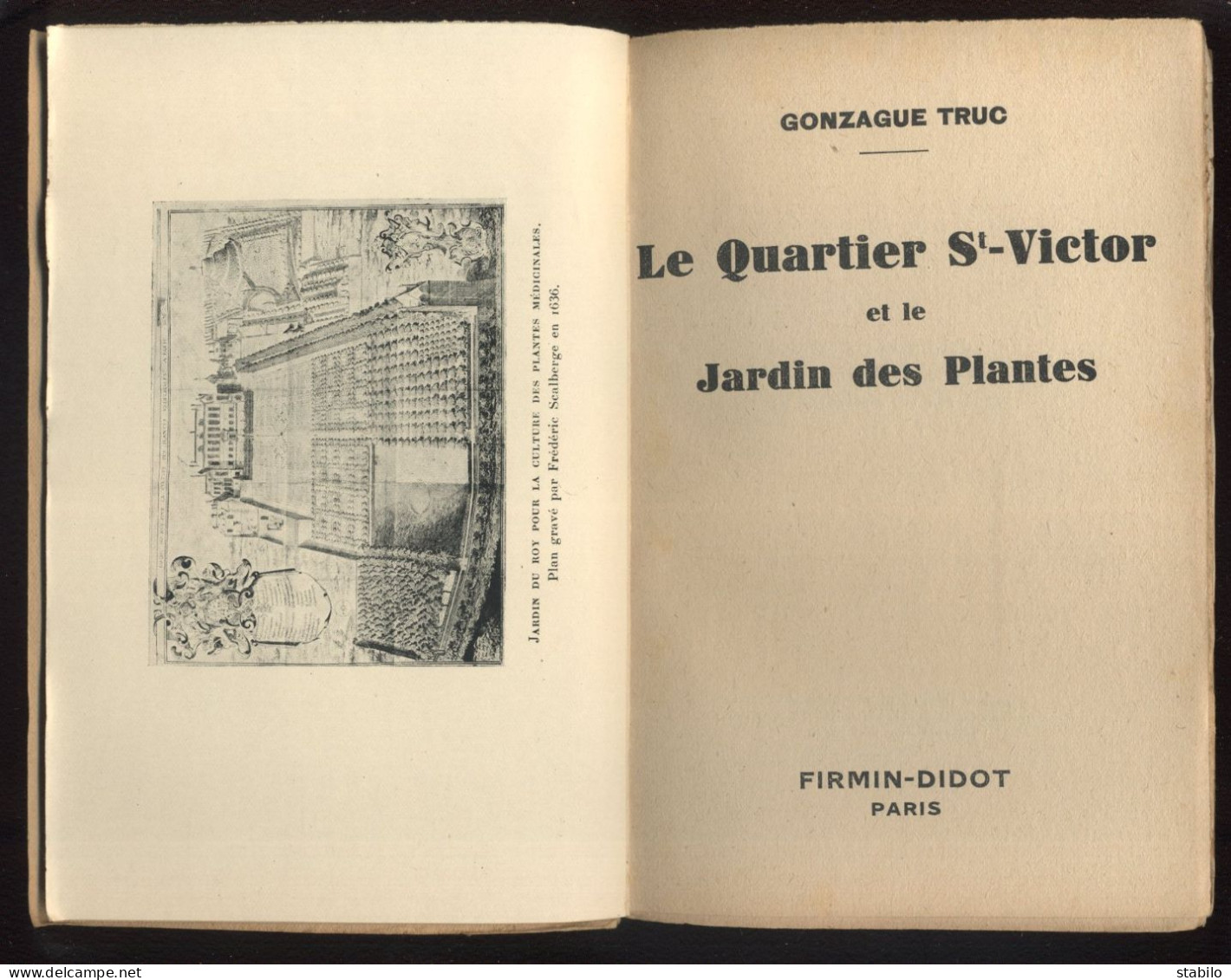 PARIS - LE QUARTIER ST-VICTOR ET LE JARDIN DES PLANTES PAR GONZAGUE TRUC - EDTION FIRMIN-DIDOT 1930 - Paris