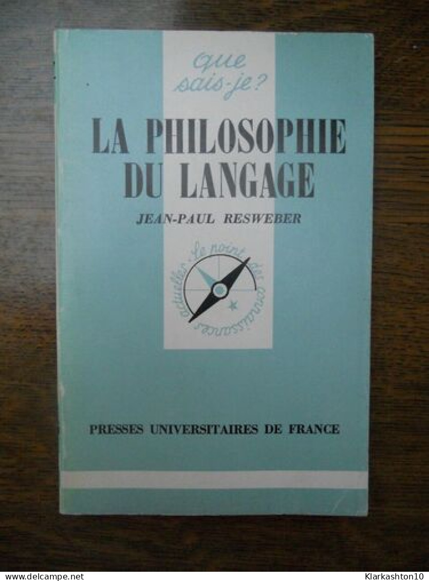 Jean Paul Resweber La Philosophie Du Langage Que Sais Je N1765 - Autres & Non Classés