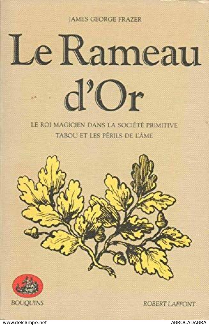 Le Rameau D'or / Le Roi Magicien Dans La Société Primitive Tabou Et Les Périls De L'ame - Other & Unclassified