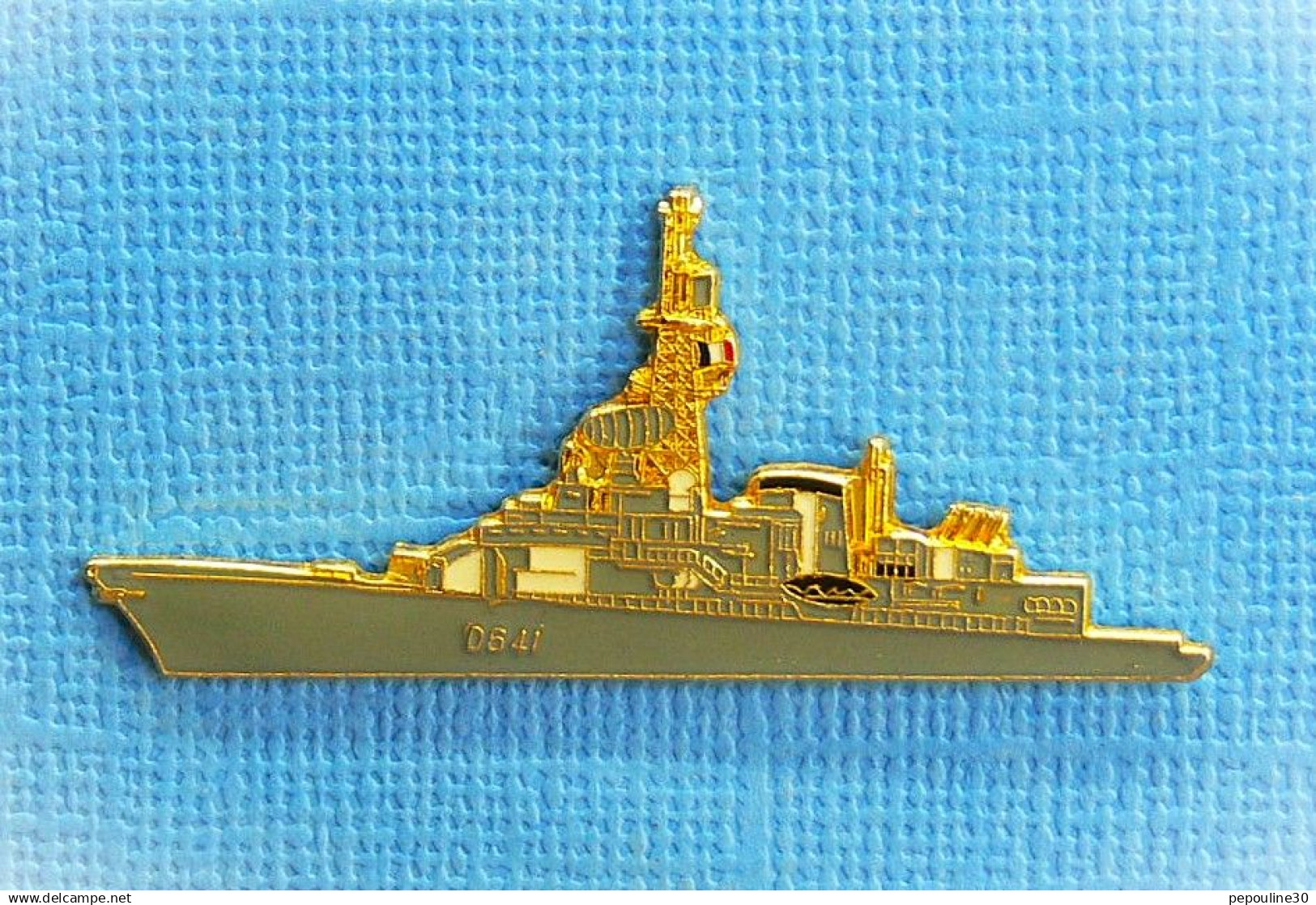 1 PIN'S // ** FRÉGATE D641 DUPLEIX / ANTI-SOUS-MARINE De TYPE F70 / MARINE NATIONALE FRANÇAISE ** . (J.Y. Ségalen). - Militaria