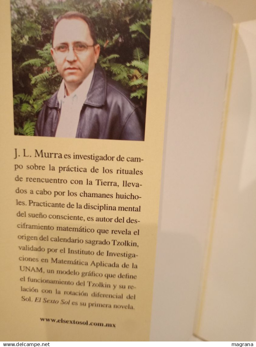 El Sexto Sol. José Luis Murra. Editorial Suma De Letras. 2010. 651 Páginas. - Clásicos