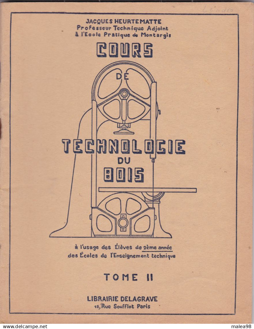 COURS  DE LA  TECHNOLOGIE DU BOIS   PAR JACQUES HEURTEMATTE   TOMES 1 ET 2    94 PAGES TBE - Do-it-yourself / Technical