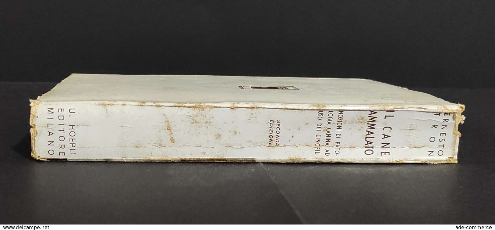 Il Cane Malato - Nozioni Di Patologia Canina - E. Tron - Ed. Hoepli - 1950                                               - Pets