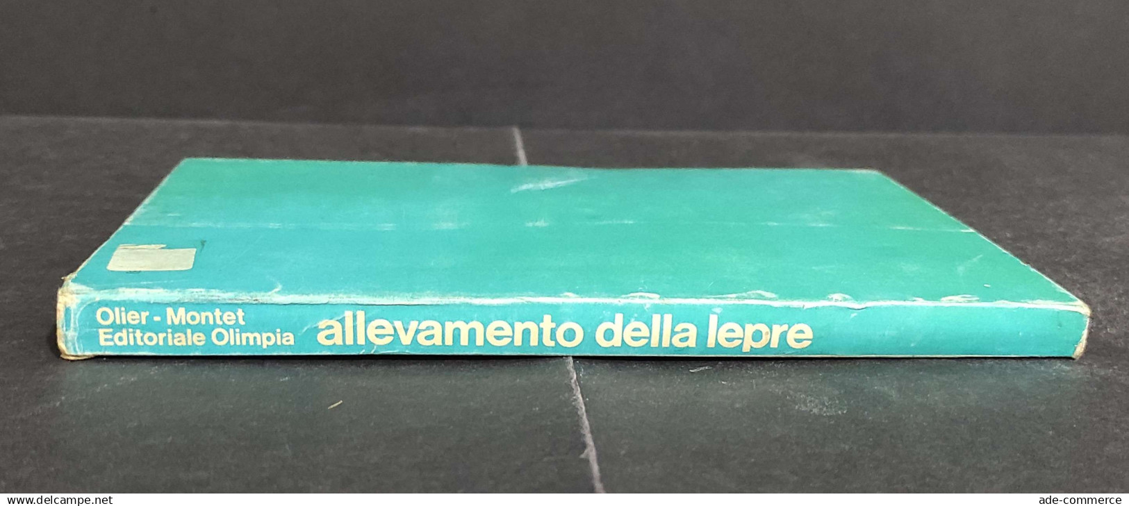 Allevamento Della Lepre - B. Olier - P. Montet - Ed. Olimpia - 1973                                                      - Pets