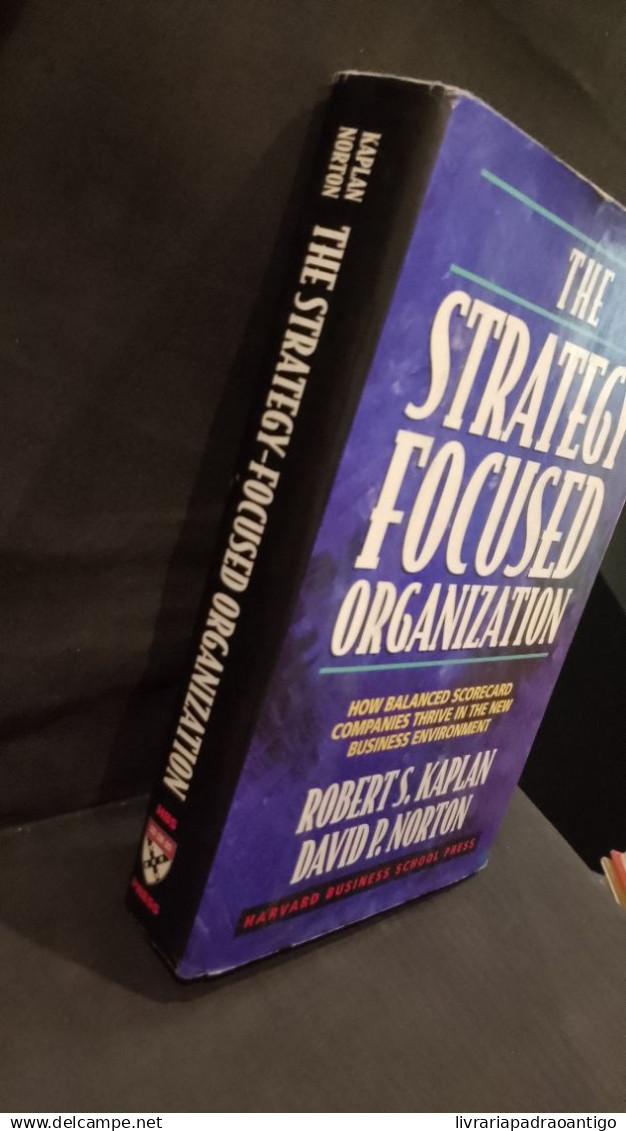 The Strategy-Focused Organization - David P. Norton E Robert S. Kaplan - Autres & Non Classés