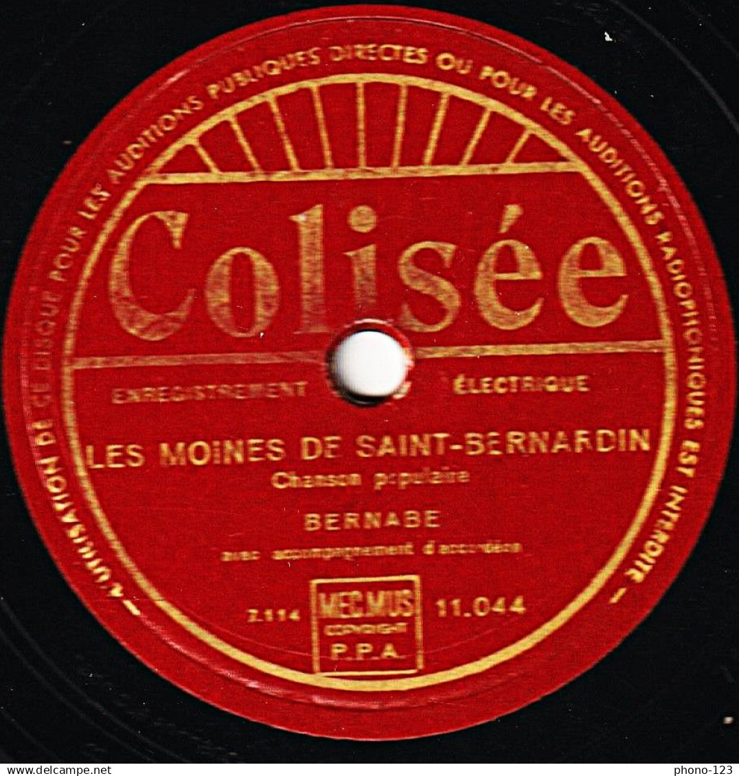 78 Trs - COLISEE 11044 - Etat Tb - BERNABE - LA FEMME DU ROULIER - LES MOINES DE SAINT-BERNARDIN - 78 Rpm - Gramophone Records