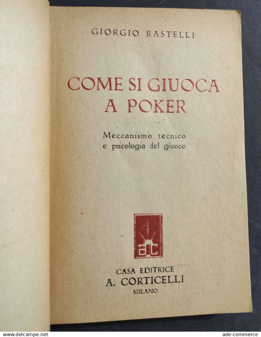 Come Si Giuoca A Poker - G. Rastelli - Ed. Corticelli - 1945 - Unclassified