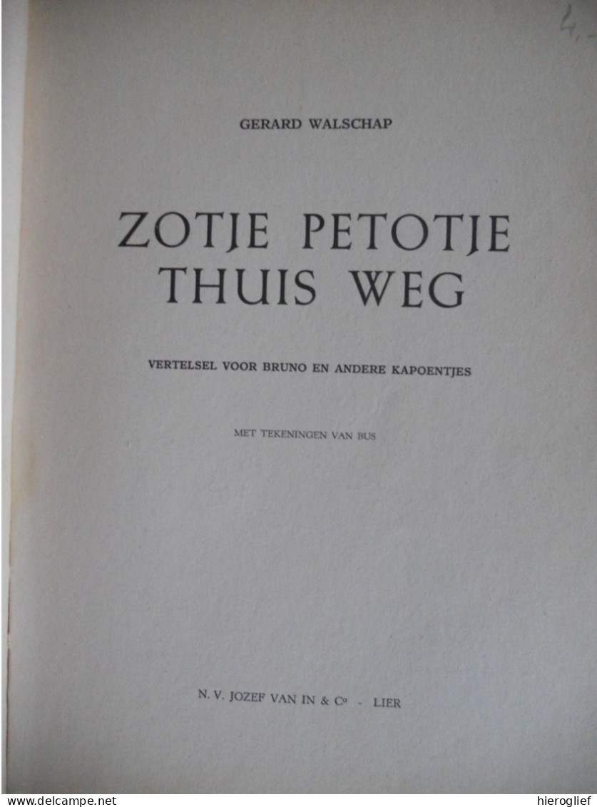 ZOTJE PETOTJE THUIS WEG - Gerard Baron Walschap ° Londerzeel + Antwerpen Vlaams Schrijver / LIER VAN IN / TEKENINGEN BUS - Giovani