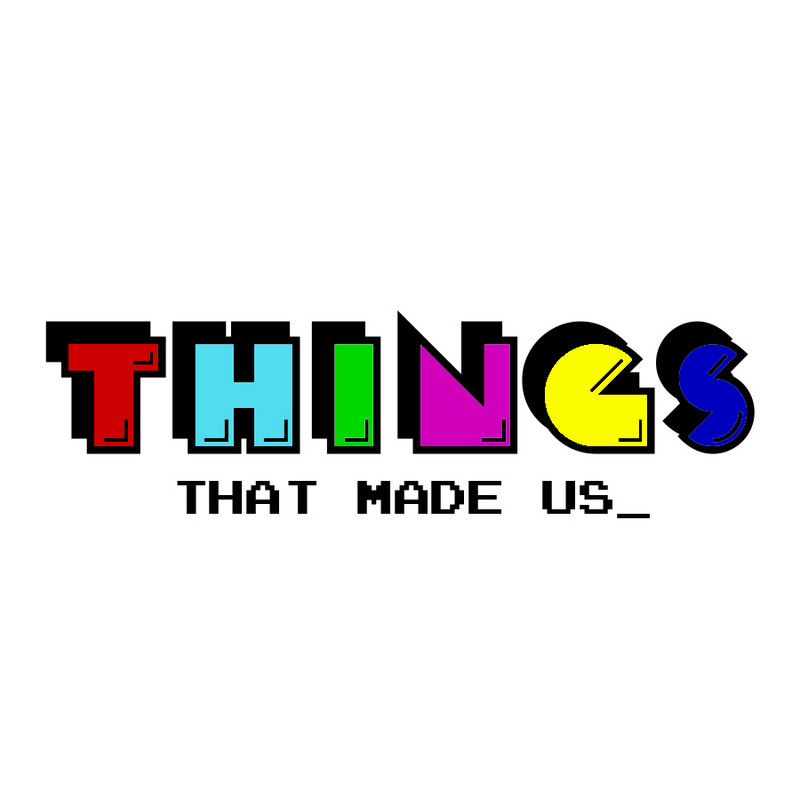 Things_that_made_us