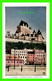 QUÉBEC - LE CHÂTEAU DOMINE LA BASSE-VILLE - QUEBEC PHOTO ENGRAVERS REG'D No 4 - - Québec - Château Frontenac