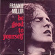 * 7" * FRANKIE MILLER - BE GOOD TO YOURSELF (1977) - Blues