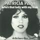 * 7" * PATRICIA PAAY - WHO'S THAT LADY WITH MY MAN (Holland 1976) - Disco, Pop