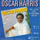 * 7" * OSCAR HARRIS - TRY A LITTLE LOVE IN EVERYTHING YOU DO (Holland 1987 Ex!!!) - Soul - R&B