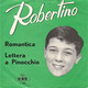 * 7" * ROBERTINO - ROMANTICA / LETTERA A PINOCCHIO (Holland 196?) - Autres - Musique Italienne