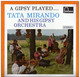 * LP * TATA MIRANDO & HIS GIPSY ORCHESTRA - A GIPSY PLAYED (Holland 1966 Ex-!!!) - Country En Folk