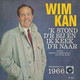 * 7" *  WIM KAN - 'K STOND D'R BIJ EN IK KEEK D'R NAAR (Premieplaat 1966 Ex-!!!) - Humor, Cabaret