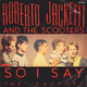 * 7" *  ROBERTO JACKETTI & THE SCOOTERS - SO I SAY (Nederpop 1985) - Disco, Pop