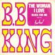 SP 45 RPM (7")  B.B King  "  The Woman I Love  " - Blues