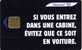 Sécurité Routière - Celui Qui Conduit C'est Celui Qui Ne Boit Pas . Si Vous Entrez Dans Une Cabine... - Police