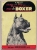 Livre , Calin Et Bon... Brave Et Franc... Voici LE BOXER , 1961 , 64 Pages , 4 Scans , Frais : 3€ - Animales