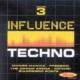 INFLUENCE  TECHNO °°°°°°  VOLUME 3     //   20  TITRES - Dance, Techno & House