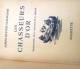 Les Chasseurs D'OR .James-Olivier Curwood Hachette - Trad. P.Gruyer& L.Postif Copyrights 1931 - Hachette