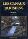 Les Canaux Parisiens Par Marc GAYDA, Ed. De L'Ormet, 1995 - Paris