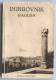 Travel Guide, Booklet - DUBROVNIK, Ragusa, Dalmazia, Croatia, 1929. With Surroundings - Europe