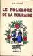 Le Folklore De La Touraine, Par Jacques-Marie ROUGE, Ed. Arrault, 1947, 3ème édition, - Centre - Val De Loire