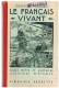 LIVRE SCOLAIRE : GEORGES GILLARD : LE FRANCAIS VIVANT COURS MOYEN ET SUPERIEUR ILLUSTRATIONS DE F. RAFFIN  HACHETTE 1931 - 6-12 Ans