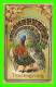 THANKSGIVING - BIG TURKEY - TRAVEL IN 1909 - EMBOSSED - - Thanksgiving