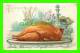 THANKSGIVING DAY - COOKED TURKEY - EMBOSSED - RAPHAEL TUCK &amp; SONS - TRAVEL IN 1906 - UNDIVIDED BACK - - Thanksgiving