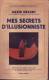 LIVRES - MAGIE - ILLUSIONNISME - PRESTIDIGITATION - MES SECRETS D'ILLUSIONNISTE - DAVID DEVANT - EDITEUR PAYOT - 1949 - Art