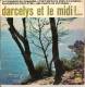 45T. DARCELYS Et Le Midi !... La Chanson Du Cabanon, Aujourd'hui Peut-être, Une Partie De Pétanque, C'est Un Pays Prés D - Other - French Music