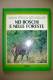 PBN/8 COME VIVONO GLI ANIMALI NEI BOSCHI E NELLE FORESTE Edipem 1979 Illustr. Carl Brenders - Natur