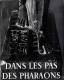 DANS LES PAS DES PHARAONS  -  JEAN LECLANT ALBERT RACCAH  -  1958  -  124 PAGES - Archeology