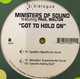 MINISTERS OF SOUND  FEACTURING PAUL WALTON  °  GOT TO HOLD ON - 45 T - Maxi-Single