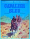 Dargaud 1981 > Jean-Michel CHARLIER & Jean GIRAUD : LA JEUNESSE DE BLUEBERRY > Tome 3 : Cavalier Bleu - Blueberry