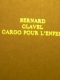 Bernard Clavel - Cargo Pour L'Enfer - Livre Relié Couverture Rigide - Auteurs Classiques