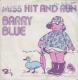 Barry BLUE - Miss Hit And Run/Heads In Win, Tails You Loose - Disco, Pop