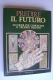 PFI/11 PREDIRE IL FUTURO-CHIROMANZIA-GRAFOLOGIA-TAROCCHI-CARTOMANZIA Fabbri Ed.1983 - Altri & Non Classificati