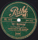 78 Trs - Pathé PG 167 - Etat TB - QUINTIN VERDU  Refrain Chanté Par Henri DECKER - JOUE CNTRE JOUE - OH ! MUCHACHA - 78 Rpm - Schellackplatten