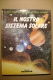 PBU/64 Biblioteca Dell´Universo Di Isaac Asimov IL NOSTRO SISTEMA SOLARE Editoriale Scienza I Ed. 1992 - Altri & Non Classificati