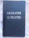 CALCULATEUR " LE PELLETIER ". EN EXCELLENT ETAT. - Other Book Accessories