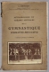 Méthodologie Et Théorie Spéciales De La Gymnastique Formative-éducative (L.Dehoux) 1941 Ed Vaillant Liège - Gymnastique - Gezondheid