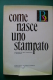 PFM/39 COME NASCE UNO STAMPATO Nozioni Di Arti Grafiche Ed.Sfera 1965/STAMPA - Arte, Architettura