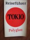 TOKIO REISEFÜHRER POLYGLOTT 1964 + 1 Blatt PLAN XVIII OLYMPISCHE SPIELE 63 Pages - Asien Und Nahost