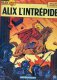 ALIX L INTREPIDE PAR JACQUES MARTIN CASTERMAN EDITION 1973 EN TRES BON ETAT - Alix