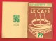 Plaquette... LE CAFE ( Café ...Caféier...) - Collections