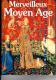 MERVEILLEUX MOYEN-AGE - History